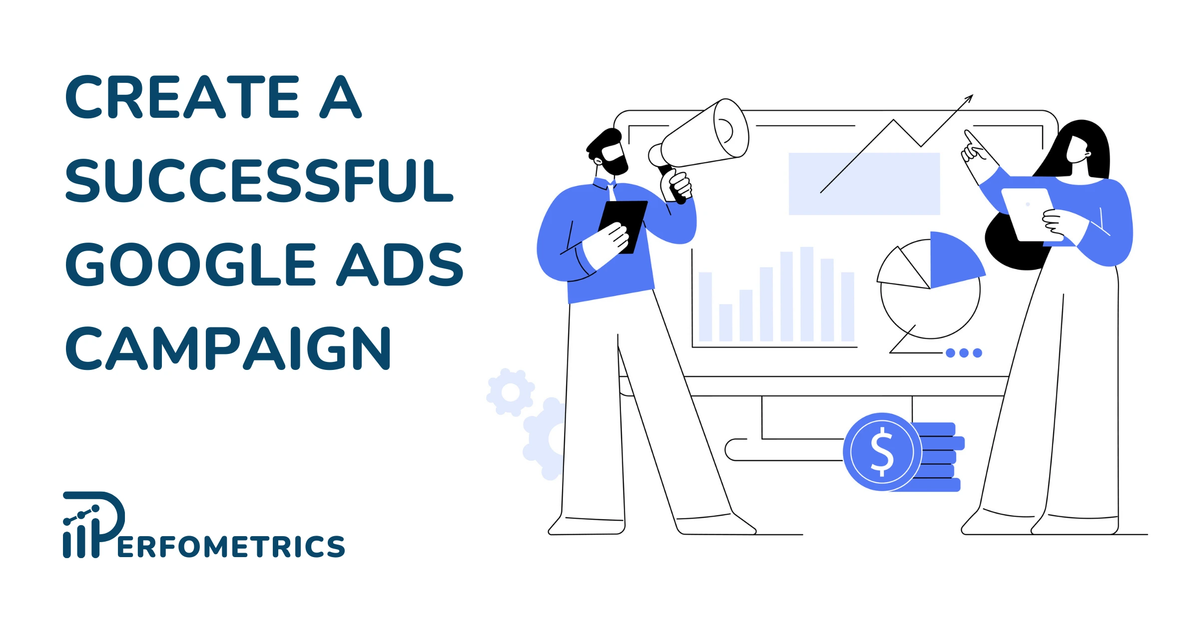 How to Create a Successful Google Ads Campaign