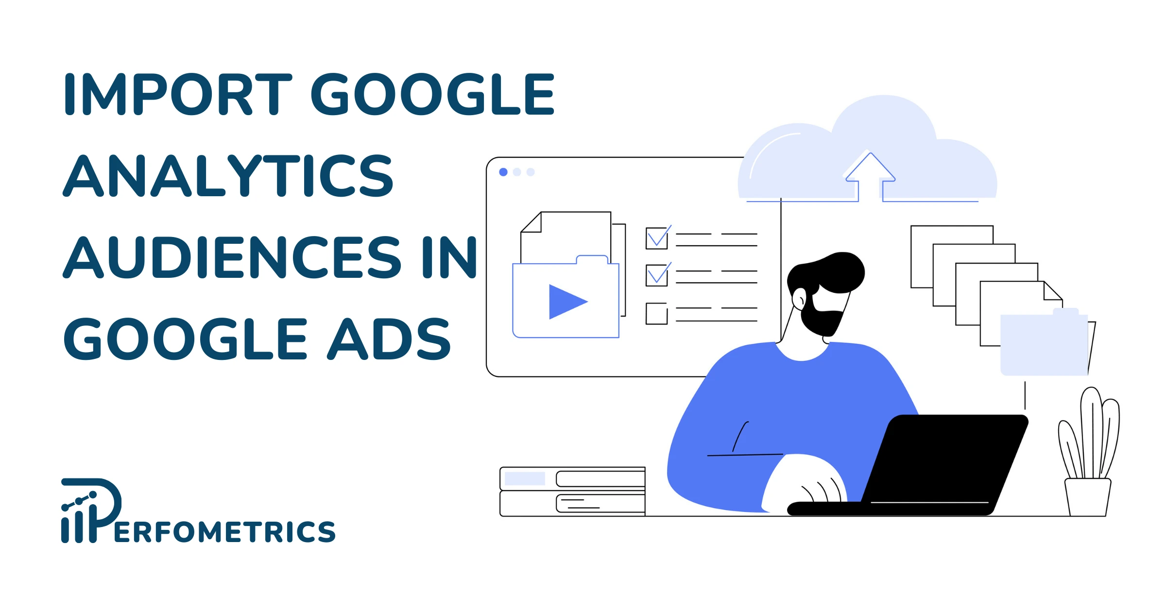 How to Import Google Analytics Audience to Google Ads