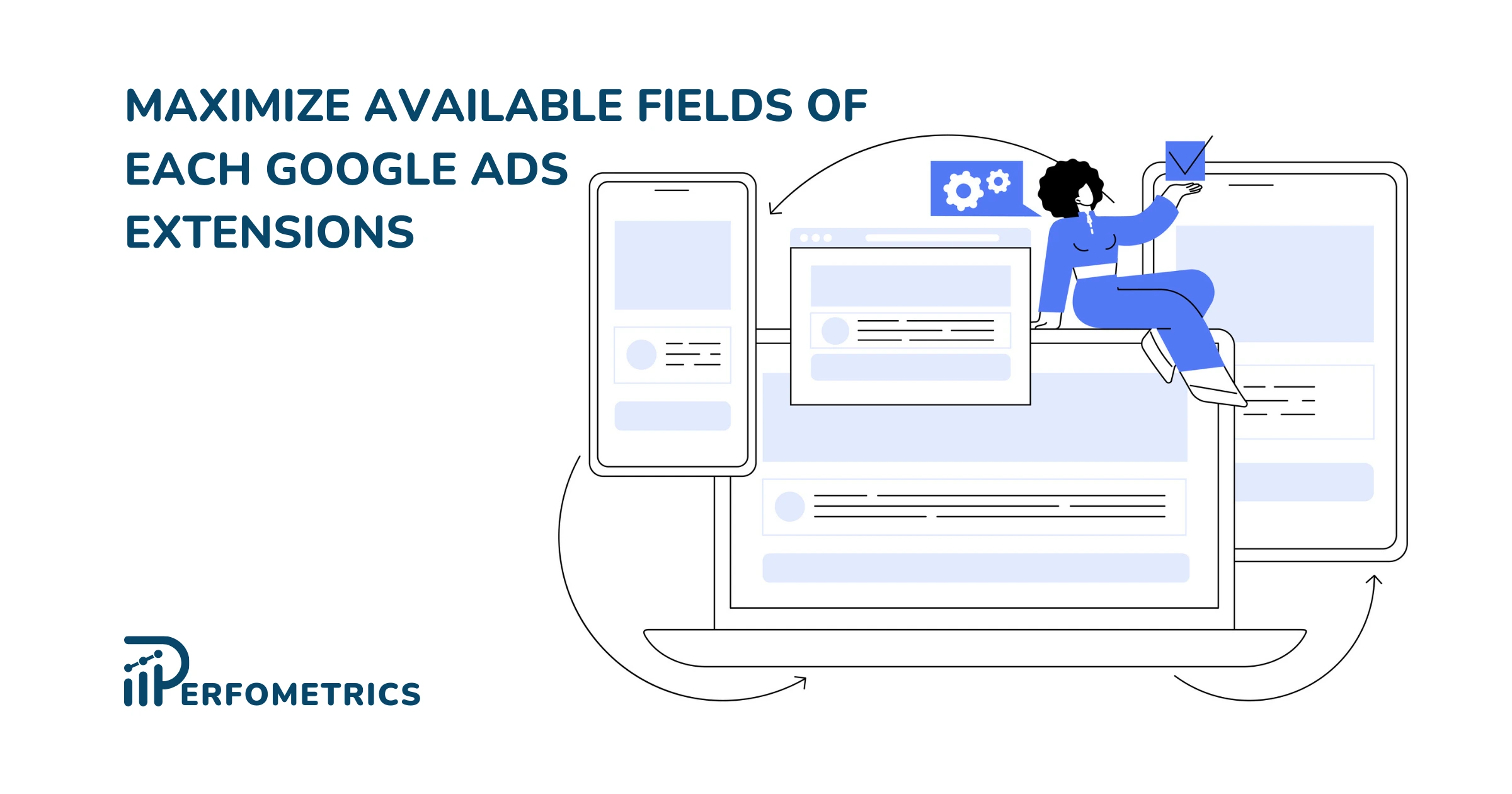 Maximize the Available Fields of Google Ad Extensions